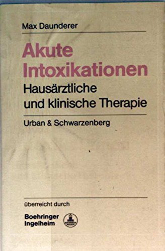 Imagen de archivo de Akute Intoxikationen. Hausrztliche und klinische Therapie a la venta por Gerald Wollermann