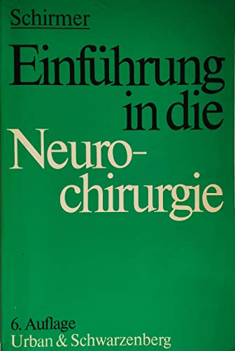 Einführung in die Neurochirurgie. - Schirmer, Michael