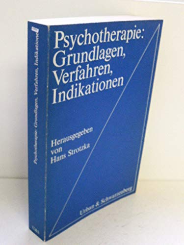 Psychotherapie: Grundlagen, Verfahren, Indikationen., - Strotzka, Hans [Hrsg.].
