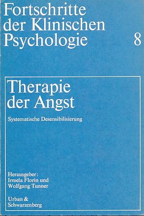 Stock image for Therapie der Angst. Systematische Desensibilisierung. for sale by Antiquariat Herrmann