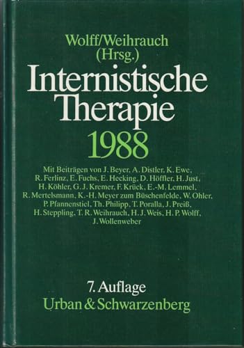 Imagen de archivo de Internistische Therapie 1988 / hg. von H. P. [Hanns Peter] Wolff ; T. R. Weihrauch. Mit Beitr. von J. [Jrgen] Beyer u.a. 7., neubearb. Aufl. a la venta por Antiquariat + Buchhandlung Bcher-Quell