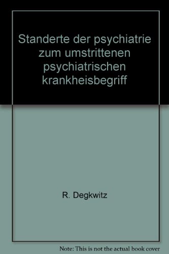 Standorte der Psychiatrie II. Zum umstrittenen psychiatrischen Krankheitsbegriff - Degkwitz, Rudolf und Hans J. Bochnik