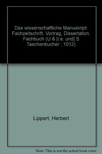 9783541081011: Das wissenschaftliche Manuskript: Fachzeitschrift, Vortrag, Dissertation, Fachbuch (U & [i.e. und] S Taschenbücher ; 1012) (German Edition)