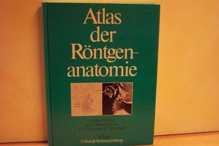 Beispielbild fr Atlas der Rntgenanatomie [Gebundene Ausgabe] von Univ.-Prof. Dr. Lothar Wicke Facharzt fr Radiologie Studium der Medizin Promotion Wien Anatomisches Institut Ausbildung zum Facharzt fr Radiologie Universitt Wien Fortbildungsaufenthalte Leiter Institut fr Bildgebende Diagnostik Rudolfinerhaus Wien Rntgenordination Rntgen-Zentrum Bellaria Computertomographie City-CT Lehrttigkeit Abteilung Systematische Anatomie Zentrum fr Anatomie und Zellbiologie Medizinuniversitt Wien Rntgenanatomie, Prof. Dr. Wilhelm Firbas Vorstand der I. Anatomischen Lehrkanzel Universitt, Wien, Prof. Dr. Christian Herold Leiter der Klinischen Abteilung Radiologie fr Konservative Fcher Universittsklinik fr Radiodiagnostik Allgemeines Krankenhaus Stadt Wien, Prof. Dr. Wolfgang Schima Klinische Abteilung Radiologie fr Konservative Fcher Universittsklinik fr Radiodiagnostik Allgemeines Krankenhaus der Stadt Wien Angiographie Lymphographie Gynkologische Rntgendarstellungen Sonographie CT MRT Szinti zum Verkauf von BUCHSERVICE / ANTIQUARIAT Lars Lutzer