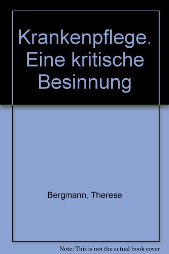 Krankenpflege. Eine kritische Besinnung.