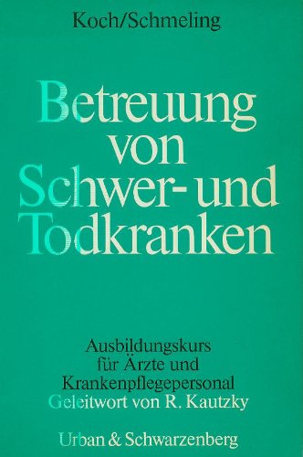 Stock image for Betreuung von Schwer- und Todkranken. Ausbildungskurs fr rzte und Krankenpflegepersonal for sale by medimops