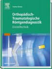 9783541102129: Orthopdische Rntgendiagnostik. Einstelltechnik