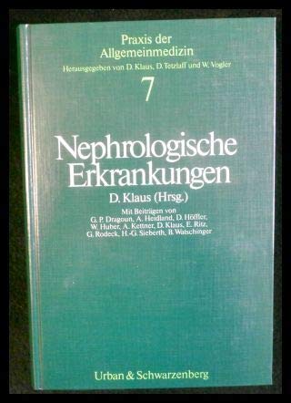 Nephrologische Erkrankungen. Praxis der Allgemeinmedizin 7. - Klaus, Dieter
