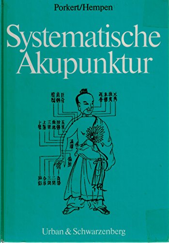 Systematische Akupunktur. - Porkert, Manfred und Carl-Hermann Hempen