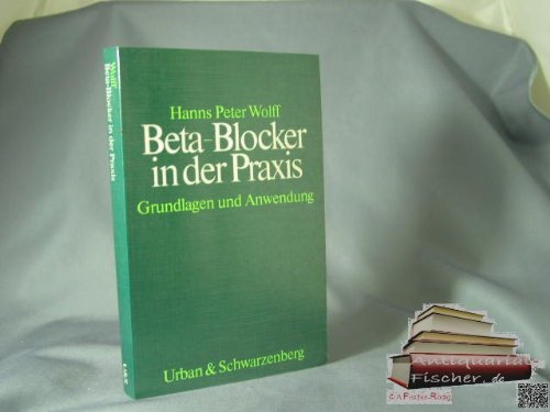 Stock image for Beta-Blocker in der Praxis Grundlagen und Anwendung for sale by Martin Preu / Akademische Buchhandlung Woetzel
