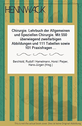 Imagen de archivo de Chirurgie. Lehrbuch der Allgemeinen und Speziellen Chirurgie a la venta por Versandantiquariat Felix Mcke