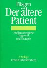 Der ältere Patient. Problemorientierte Diagnostik und Therapie. Mit 41 Abbildungen und 245 Tabellen.