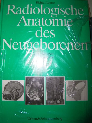 Beispielbild fr Radiologische Anatomie des Neugeborenen fr Rntgen, Sonographie, CT, MRI zum Verkauf von medimops