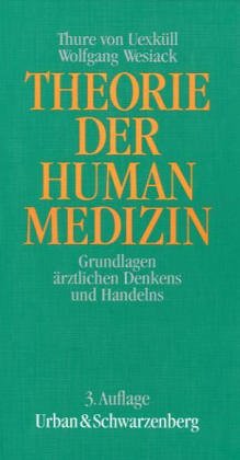 Stock image for Theorie der Humanmedizin. Grundlagen rztlichen Denkens und Handelns for sale by medimops