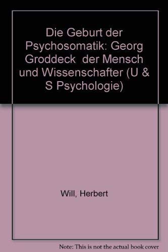 Die Geburt der Psychosomatik.