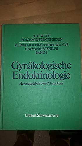 Klinik der Frauenheilkunde und Geburtshilfe. Band 1. Gynäkologische Endokrinologie. (KFG 1). - Wulf, Karl-Heinrich. Schmidt-Matthiesen, Heinrich. Lauritzen, C. (Hrsg.)