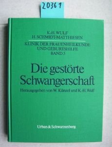 Die gestörte Schwangerschaft/ Klinik der Frauenheilkunde und Geburtsholfe Band 5. - W. Künzel und...