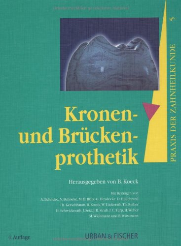 Stock image for Praxis der Zahnheilkunde, 14 Bde. in 16 Tl.-Bdn., Bd.5, Kronenprothetik und Brckenprothetik Koeck, Bernd for sale by BUCHSERVICE / ANTIQUARIAT Lars Lutzer