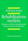 Imagen de archivo de Rehabilitationsmedizin: Therapie- und Betreuungskonzepte bei chronischen Krankheiten a la venta por TAIXTARCHIV Johannes Krings