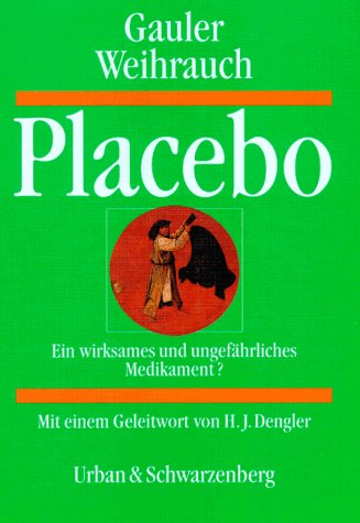 Stock image for Placebo. Ein wirksames und ungefhrliches Medikament? Von Thomas C. Gauler (Autor), Thomas R. Weihrauch (Autor) for sale by BUCHSERVICE / ANTIQUARIAT Lars Lutzer