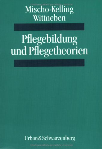 Stock image for Pflegebildung und Pflegetheorien for sale by Der Ziegelbrenner - Medienversand