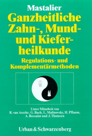 Imagen de archivo de Ganzheitliche Zahn-, Mund- und Kieferheilkunde. Regulations- und Komplementrmethoden a la venta por medimops