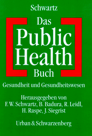 Das Public Health Buch. Gesundheit und Gesundheitswesen - Schwartz, Friedrich Wilhelm