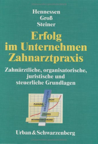 Beispielbild fr Erfolg im Unternehmen Zahnarztpraxis: Zahnrztliche, organisatorische, juristische und steuerliche Grundlagen von Gisbert Hennessen (Autor), Carl A. Gro (Autor), Anton Steiner (Autor) zum Verkauf von BUCHSERVICE / ANTIQUARIAT Lars Lutzer