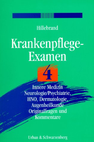 Stock image for Krankenpflege-Examen, Bd.4, Innere Medizin, Neurologie/Psychiatrie, HNO, Dermatologie, Augenheilkunde for sale by medimops