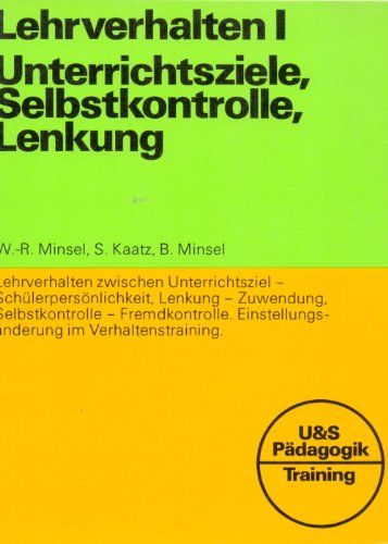 Lehrverhalten. - München : Urban &, Schwarzenberg 1., Unterrichtsziele, Selbstkontrolle, Lenkung - Minsel, Wolf-Rüdiger: