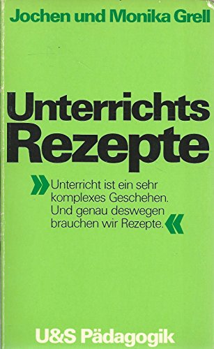 9783541406913: Unterrichtsrezepte (U & [i.e. und] S Pädagogik : Fachbereich 7, Allgemeine Didaktik/Schulpädagogik) (German Edition)
