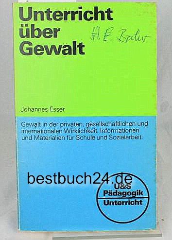 Unterricht über Gewalt. Gewalt in der privaten, gesellschaftlichen und internationalen Wirklichke...