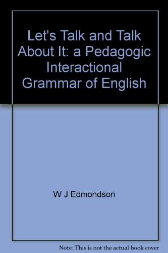 Stock image for Let`s talk, and talk about it : a pedagogic interactional grammar of English. for sale by medimops