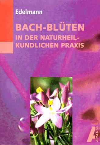 Beispielbild fr Bach-Blten in der naturheilkundlichen Praxis. zum Verkauf von Buchhandlung Neues Leben