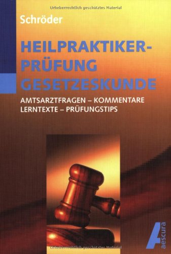 Stock image for Heilpraktikerprfung Gesetzeskunde. Amtsarztfragen, Kommentare, Lerntexte, Prfungstips for sale by medimops