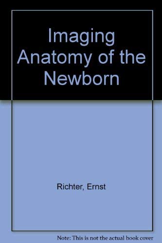 Stock image for Imaging Anatomy of the Newborn for sale by Mispah books