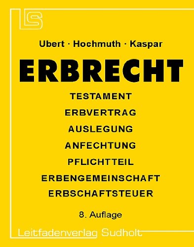Stock image for Erbrecht: Testament - Erbvertrag - Auslegung - Anfechtung - Pflichtteil - Erbengemeinschaft - Erbschaftsteuer for sale by medimops