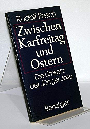 Stock image for Zwischen Karfreitag und Ostern. Die Umkehr der Jnger Jesu for sale by medimops