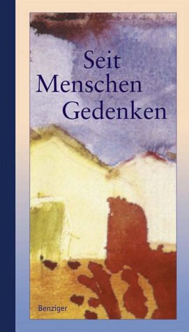 Seit Menschen gedenken. Herausgegeben und mit einem Vorwort von Ursula Baltz-Otto. Mit Quellenverzeichnis. Mit Beiträgen von Peter Huchel, Rose Ausländer, Paul Celan, Primo Levi, Max Frisch, Christa Wolf, Erich fried, Gunter Otto, Berhard Schlink, Walter Jens, Alfred Kubin, Johannes Rau, Richard von Weizäcker u.a. - Baltz-Otto, Ursula