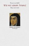 Wie mit einem Freund : Wege zum Gebet Teresa von Avila. Eingeleitet und hrsg. von Manfred Baumotte. [Ges. und aus dem Span. übers. von Irene Behn] / Klassiker der Meditation , 11 - Teresa, Avila von und Manfred (Herausgeber) Baumotte