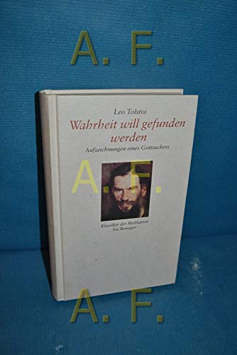 Wahrheit will gefunden werden. Aufzeichnungen eines Gottsuchers. (9783545203143) by Tolstoi, Leo N.; Baumotte, Manfred.