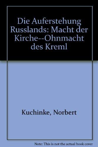 Die Auferstehung Rußlands Macht der Kirche - Ohnmacht des Kreml