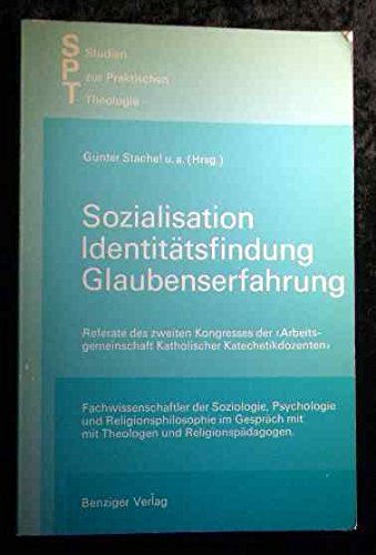 Sozialisation, Identitätsfindung, Glaubenserfahrung. Referate und Protokolle des zweiten Kongress...