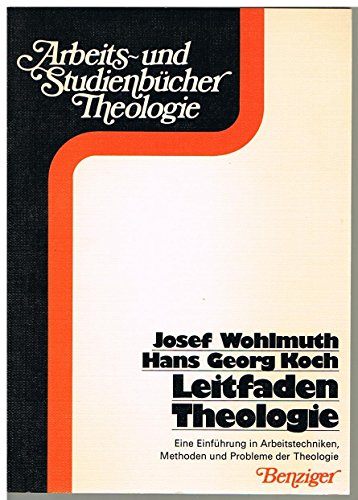 9783545230262: Leitfaden Theologie: Eine Einfu?hrung in Arbeitstechniken, Methoden und Probleme der Theologie (Arbeits- und Studienbu?cher Theologie) (German Edition) [Jan 01, 1975] Wohlmuth, Josef