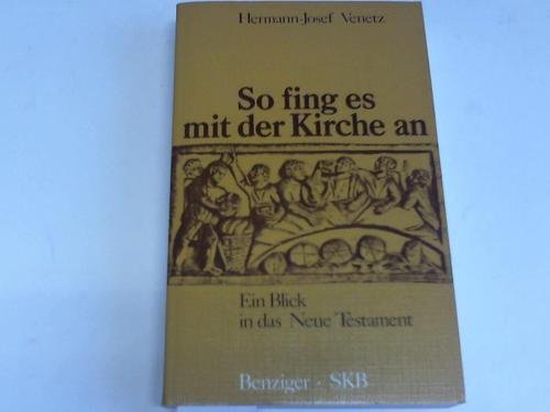 So fing es mit der Kirche an: Ein Blick in das Neue Testament (German Edition)