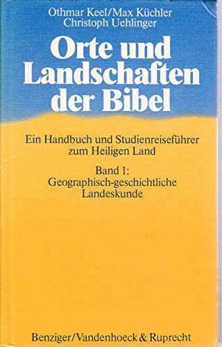 Imagen de archivo de Orte und Landschaften der Bibel: Handbuch und Studienreisefhrer / Geographisch-geschichtliche Landeskunde a la venta por medimops