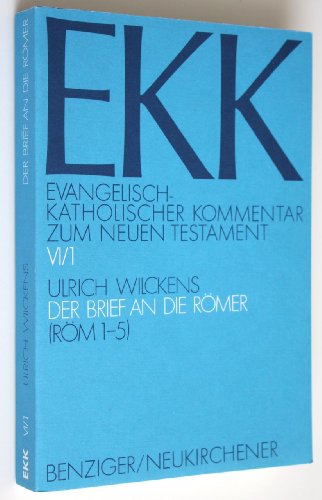 Der Brief an die RoÌˆmer (EKK, Evangelisch-katholischer Kommentar zum Neuen Testament) (German Edition) (9783545231030) by Wilckens, Ulrich