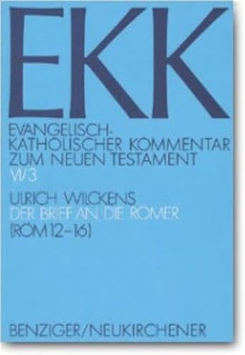 Beispielbild fr Der Brief an die Romer, 3. Teilband, Rom 12-16 [EKK, Evangelisch-Katholischer Kommentar zum Neuen Testament Band VI/3] zum Verkauf von Windows Booksellers