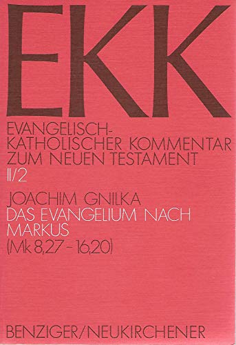 Das Evangelium nach Markus. 2. Teilband. Mk 8,27-16,20 (Series: EKK. Evangelisch-Katholischer Kom...