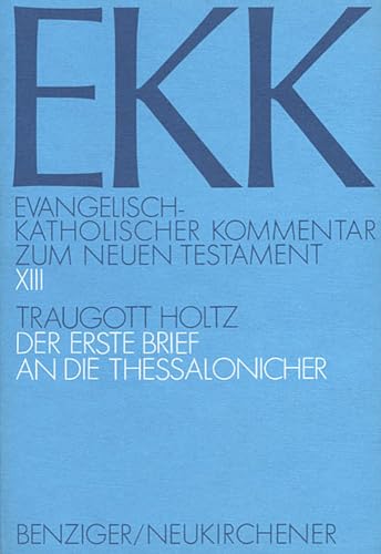 EKK. Evangelisch Katholische Kommentar zum NT. Der erste Brief an die Thessalonicher.